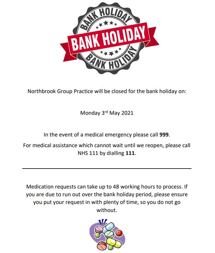 Northbrook Group Practice will be closed for the bank holiday on: Monday 3rd May 2021